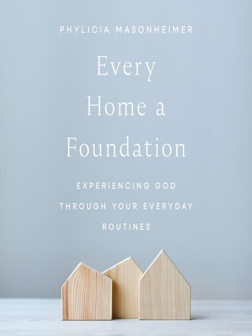 Title details for Every Home a Foundation by Phylicia Masonheimer - Wait list